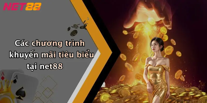 Các chương trình khuyến mãi tiêu biểu tại net88